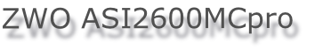 ZWO ASI2600MCpro
