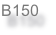 B150
