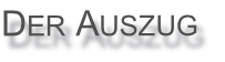 Der Auszug

